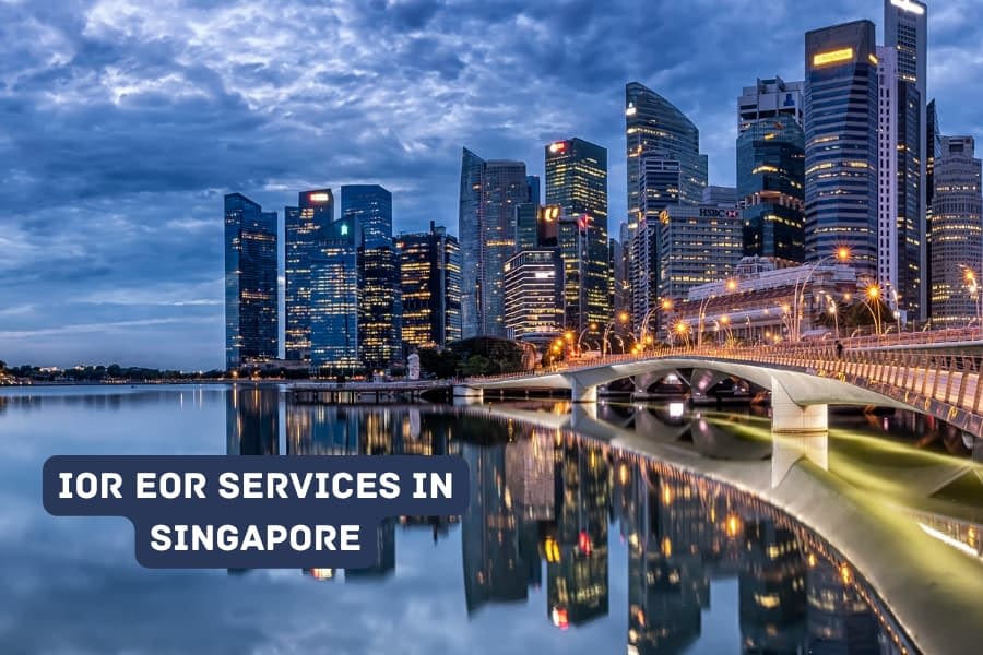 IOR EOR Services In Singapore