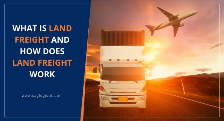 what-is-land-freight-and-how-does-land-freight-work