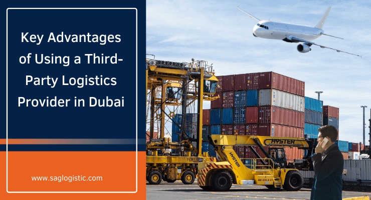 Key Advantages Of Using A Third-Party Logistics Provider in Dubai